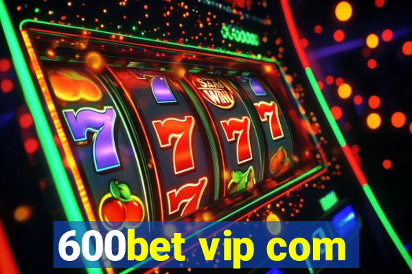 600bet vip com